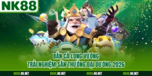 Bắn Cá Long Vương - Trải Nghiệm Săn Thưởng Đại Dương 2026