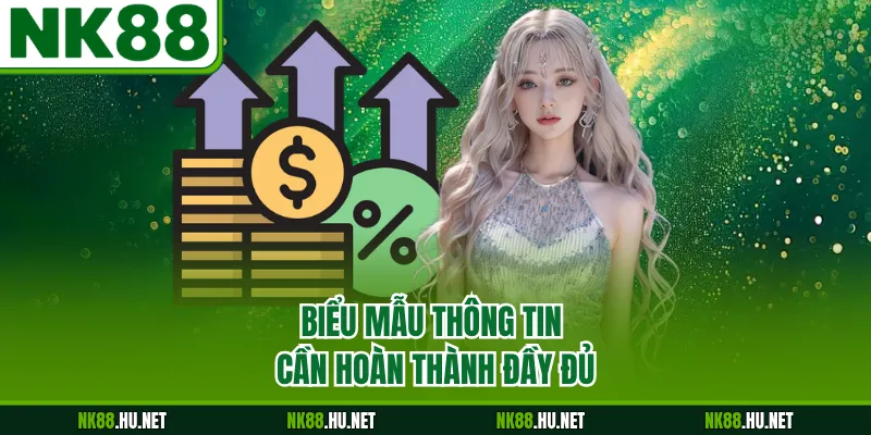Biểu mẫu thông tin cần hoàn thành đầy đủ