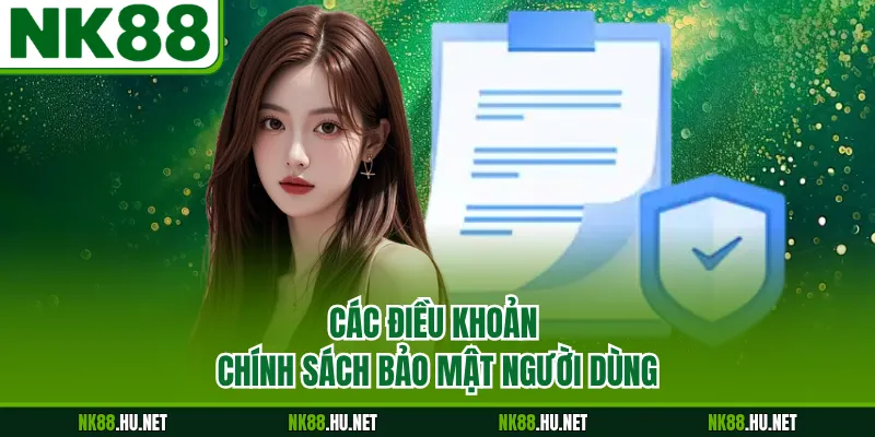 Các điều khoản chính sách bảo mật người dùng