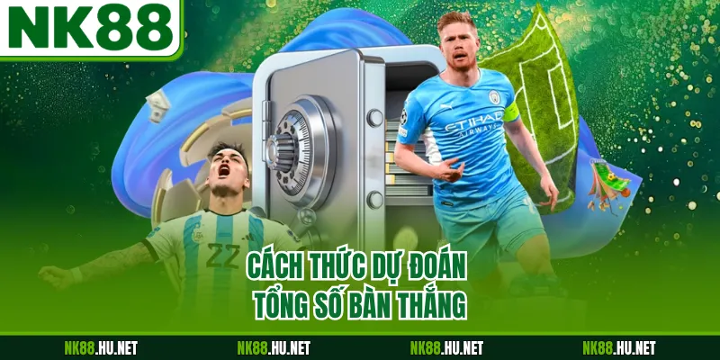 Kèo Bóng Đá - Phân Tích Thông Tin Hệ Thống Trực Tuyến 2 Cách thức dự đoán tổng số bàn thắng