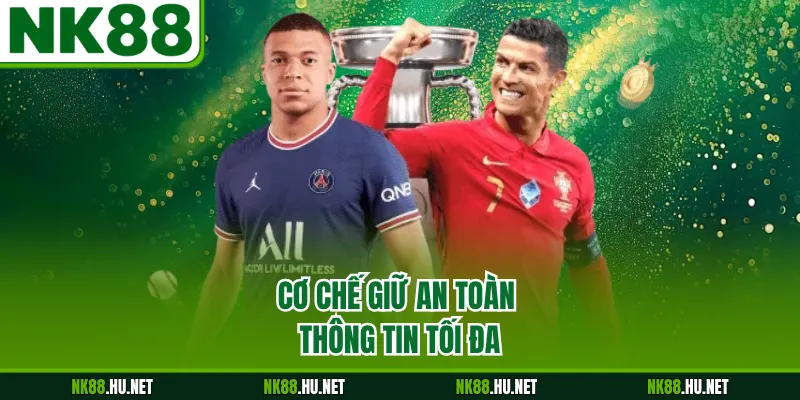 Cơ chế giữ an toàn thông tin tối đa