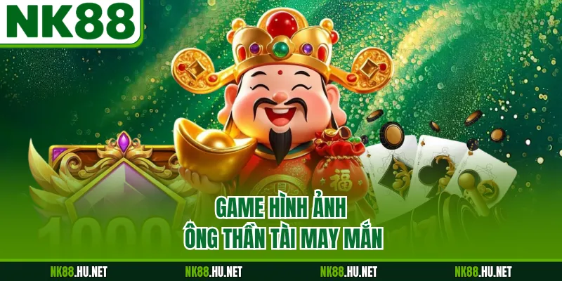 Game hình ảnh ông thần tài may mắn