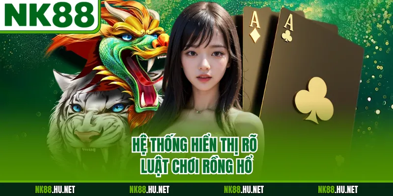 Hệ thống hiển thị rõ luật chơi Rồng Hổ