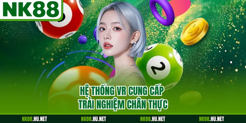 Hệ thống VR cung cấp trải nghiệm chân thực