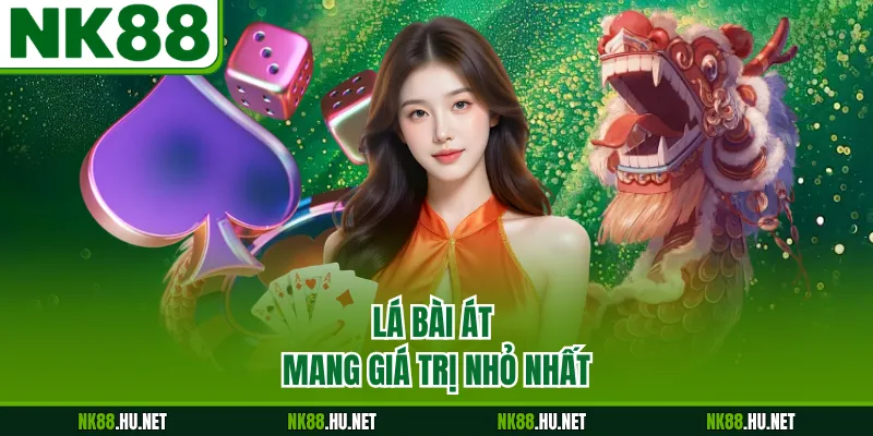 Lá bài Át mang giá trị nhỏ nhất