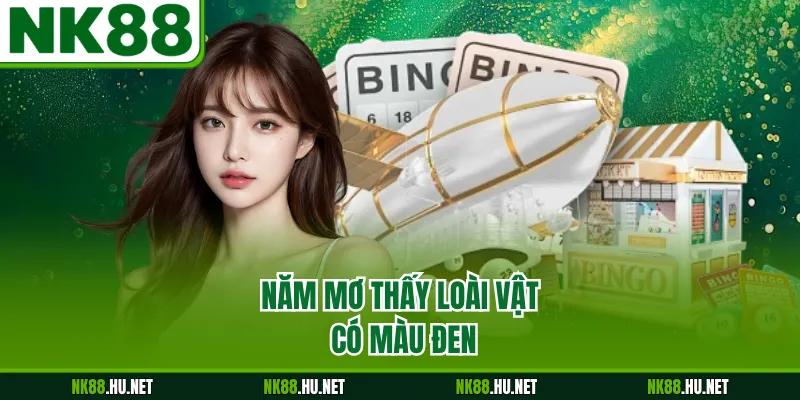Năm mơ thấy loài vật có màu đen