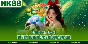 Sảnh Sexy Casino - Nơi Trải Nghiệm Các Bàn Cược Độc Đáo