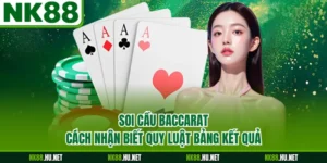 Soi Cầu Baccarat - Cách Nhận Biết Quy Luật Bảng Kết Quả