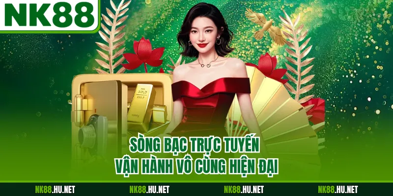 Sòng bạc trực tuyến vận hành vô cùng hiện đại