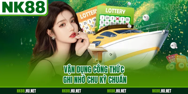 Vận dụng công thức ghi nhớ chu kỳ chuẩn