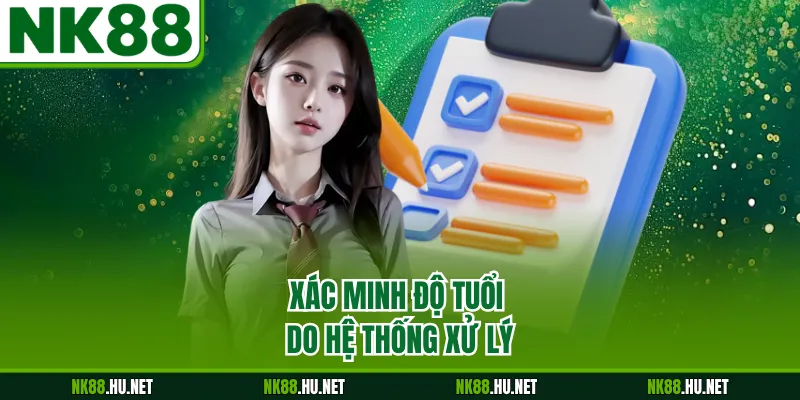 Xác minh độ tuổi do hệ thống xử lý