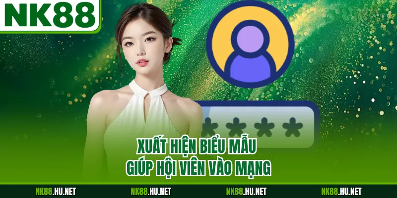 Xuất hiện biểu mẫu giúp hội viên vào mạng
