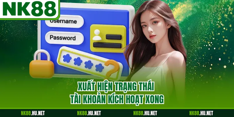 Xuất hiện trạng thái tài khoản kích hoạt xong